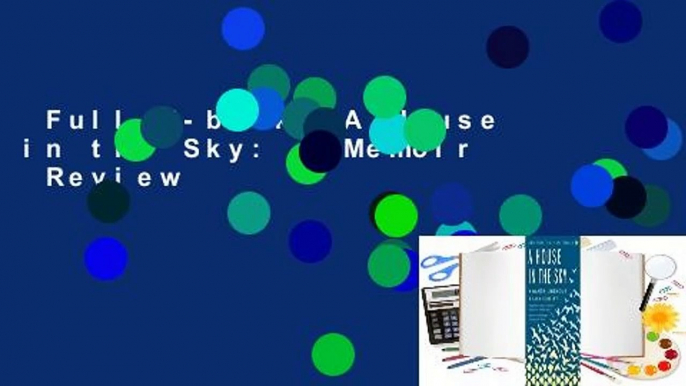 Full E-book  A House in the Sky: A Memoir  Review