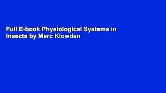 Full E-book Physiological Systems in Insects by Marc Klowden