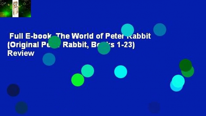 Full E-book  The World of Peter Rabbit (Original Peter Rabbit, Books 1-23)  Review