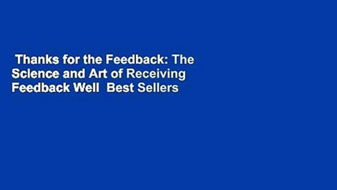 Thanks for the Feedback: The Science and Art of Receiving Feedback Well  Best Sellers Rank : #2