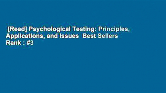 [Read] Psychological Testing: Principles, Applications, and Issues  Best Sellers Rank : #3