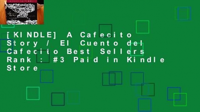 [KINDLE] A Cafecito Story / El Cuento del Cafecito Best Sellers Rank : #3 Paid in Kindle Store