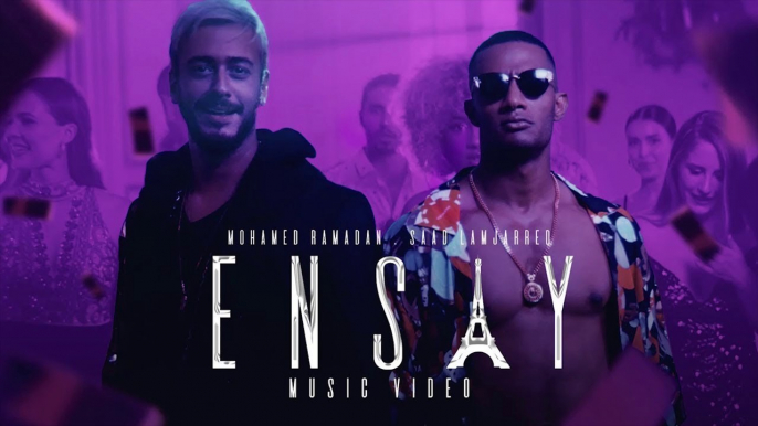 Saad Lamjarred & Mohamed Ramadan - Ensay | محمد رمضان وسعد المجرد - إنساي