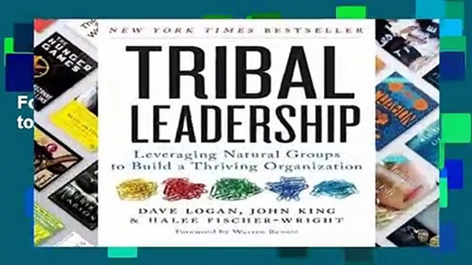 Tribal Leadership: How Successful Groups Form Organically: Leveraging Natural Groups to Build a