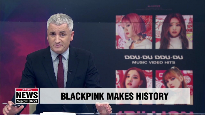 BLACKPINK becomes first K-pop group to hit 1 bil. views on YouTube with "DDU-DU DDU-DU"