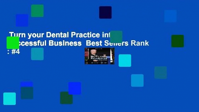 Turn your Dental Practice into a Successful Business  Best Sellers Rank : #4