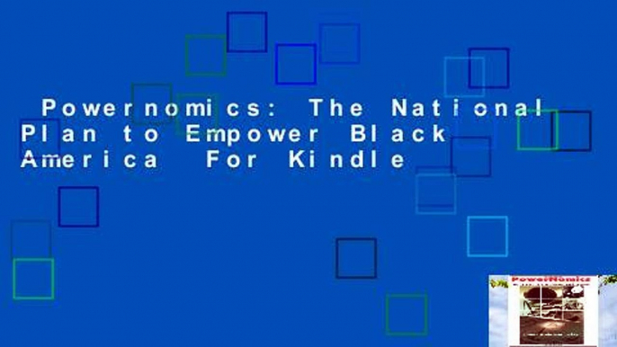 Powernomics: The National Plan to Empower Black America  For Kindle