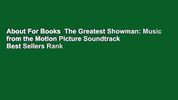 About For Books  The Greatest Showman: Music from the Motion Picture Soundtrack  Best Sellers Rank