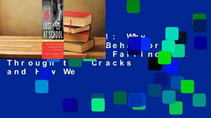 Lost at School: Why Our Kids with Behavioral Challenges are Falling Through the Cracks and How We