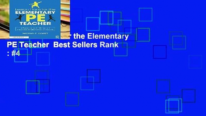 Lesson Plans for the Elementary PE Teacher  Best Sellers Rank : #4