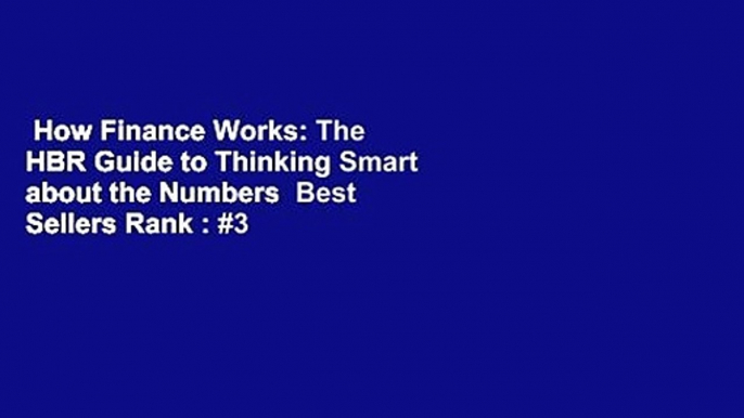 How Finance Works: The HBR Guide to Thinking Smart about the Numbers  Best Sellers Rank : #3