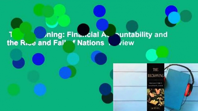 The Reckoning: Financial Accountability and the Rise and Fall of Nations  Review