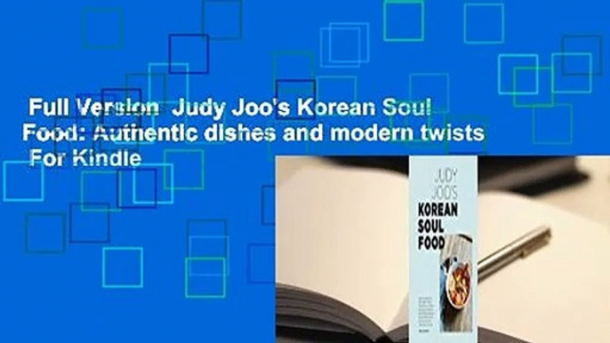 Full Version  Judy Joo's Korean Soul Food: Authentic dishes and modern twists  For Kindle