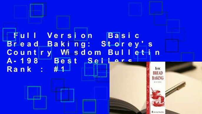 Full Version  Basic Bread Baking: Storey's Country Wisdom Bulletin A-198  Best Sellers Rank : #1