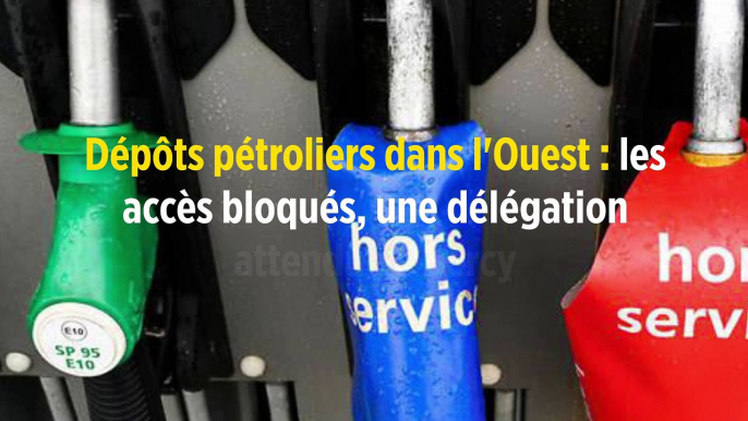 Dépôts pétroliers dans l'Ouest : les accès bloqués, une délégation attendue à Bercy