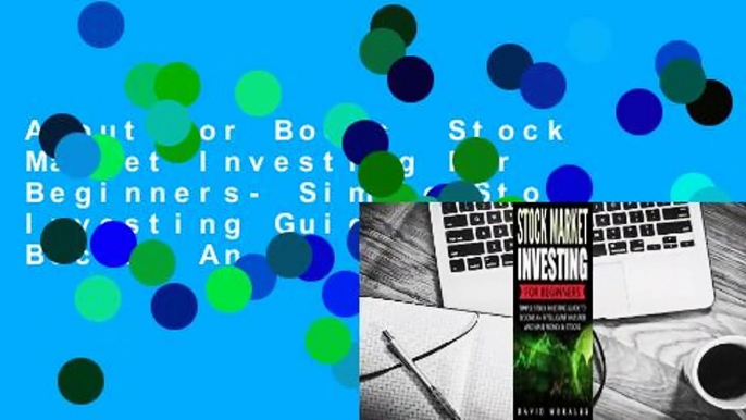 About For Books  Stock Market Investing For Beginners- Simple Stock Investing Guide To Become An