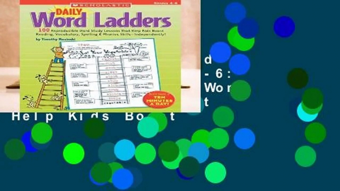 [Read] Daily Word Ladders: Grades 4-6: 100 Reproducible Word Study Lessons That Help Kids Boost