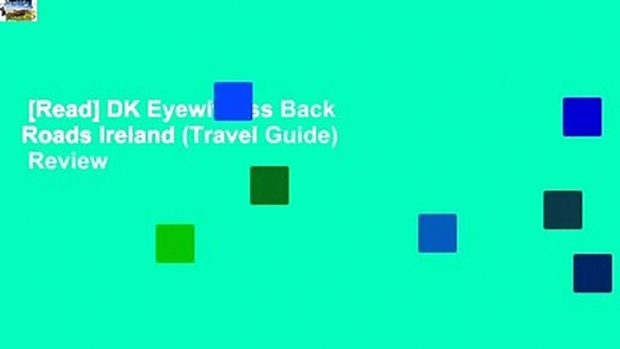 [Read] DK Eyewitness Back Roads Ireland (Travel Guide)  Review