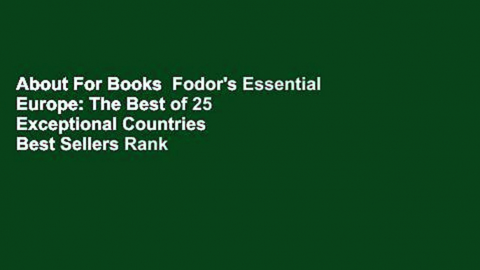 About For Books  Fodor's Essential Europe: The Best of 25 Exceptional Countries  Best Sellers Rank