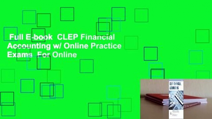 Full E-book  CLEP Financial Accounting w/ Online Practice Exams  For Online