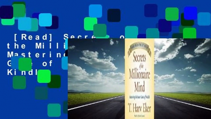 [Read] Secrets of the Millionaire Mind: Mastering the Inner Game of Wealth  For Kindle