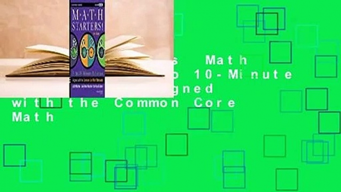 About For Books  Math Starters: 5- To 10-Minute Activities Aligned with the Common Core Math