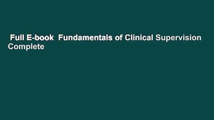 Full E-book  Fundamentals of Clinical Supervision Complete