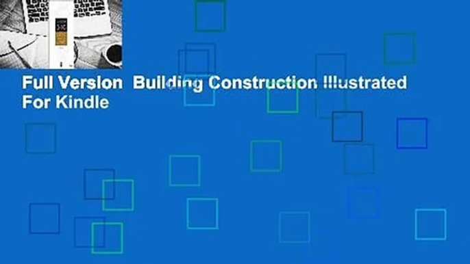 Full Version  Building Construction Illustrated  For Kindle