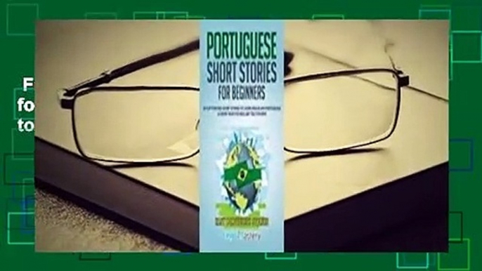 Full version  Portuguese Short Stories for Beginners: 20 Captivating Short Stories to Learn