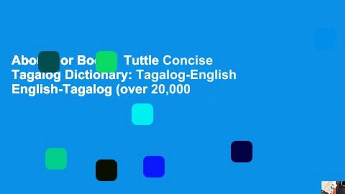 About For Books  Tuttle Concise Tagalog Dictionary: Tagalog-English English-Tagalog (over 20,000