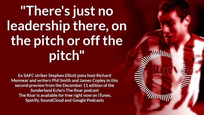 Ex SAFC striker Stephen Elliott joins host Richard Mennear and writers Phil Smith and James Copley in this second preview from the December 11 edition of the Sunderland Echo's The Roar podcast