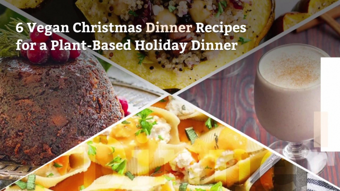 6 Vegan Christmas Dinner Recipes for a Plant-Based Holiday Dinner