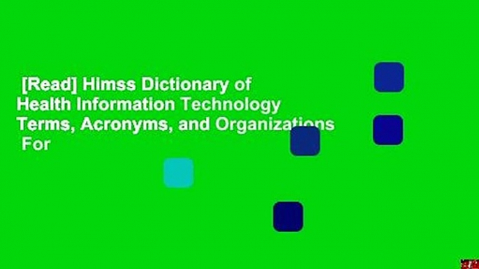 [Read] Himss Dictionary of Health Information Technology Terms, Acronyms, and Organizations  For