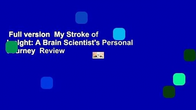 Full version  My Stroke of Insight: A Brain Scientist's Personal Journey  Review