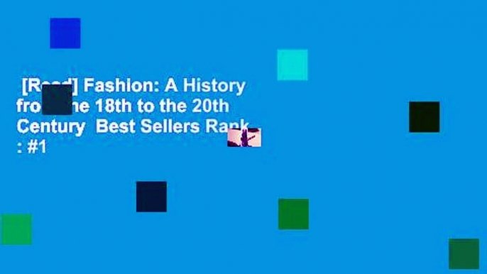 [Read] Fashion: A History from the 18th to the 20th Century  Best Sellers Rank : #1