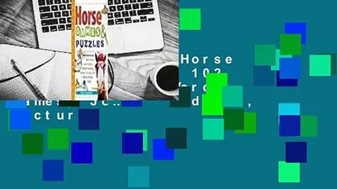 Full version  Horse Games  Puzzles: 102 Brainteasers, Word Games, Jokes  Riddles, Picture