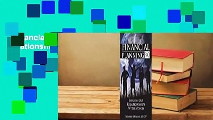 Financial Planning 3.0: Evolving Our Relationships with Money Complete