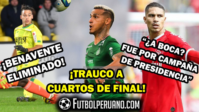 MIGUEL TRAUCO A CUARTOS DE FINAL CON PSG | BENAVENTE ELIMINADO | PAOLO GUERRERO Y BOCA JUNIORS