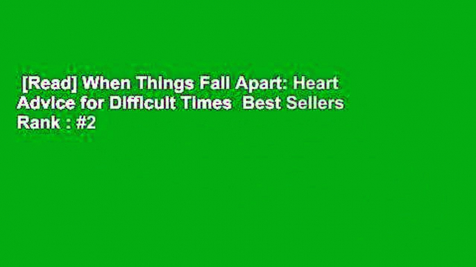 [Read] When Things Fall Apart: Heart Advice for Difficult Times  Best Sellers Rank : #2