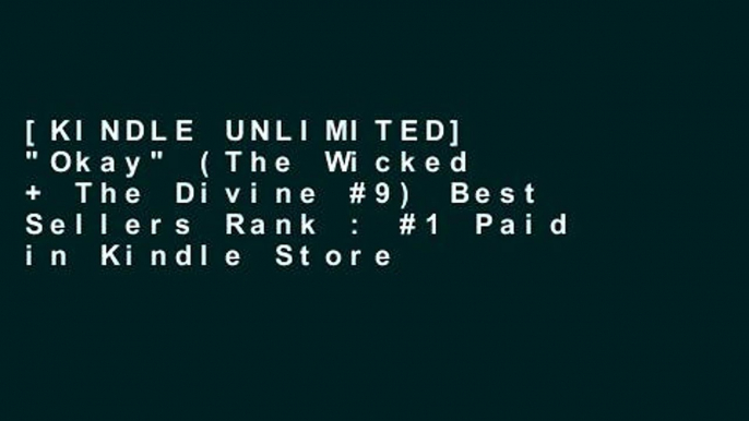 [KINDLE UNLIMITED] "Okay" (The Wicked + The Divine #9) Best Sellers Rank : #1 Paid in Kindle Store