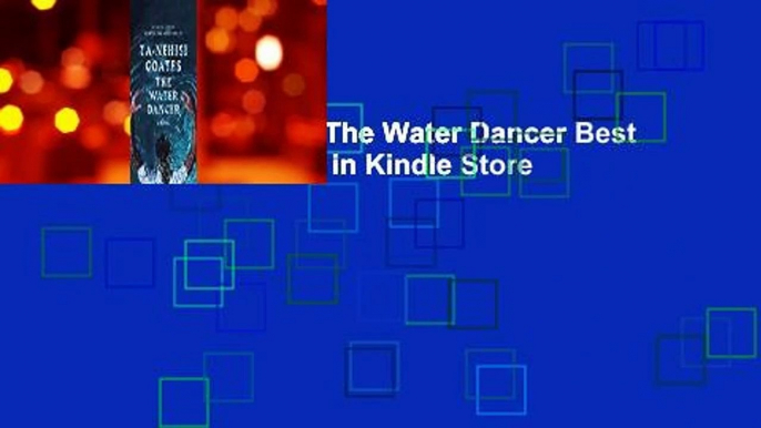 [KINDLE UNLIMITED] The Water Dancer Best Sellers Rank : #2 Paid in Kindle Store