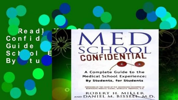 [Read] Med School Confidential: A Complete Guide to the Medical School Experience: By Students,