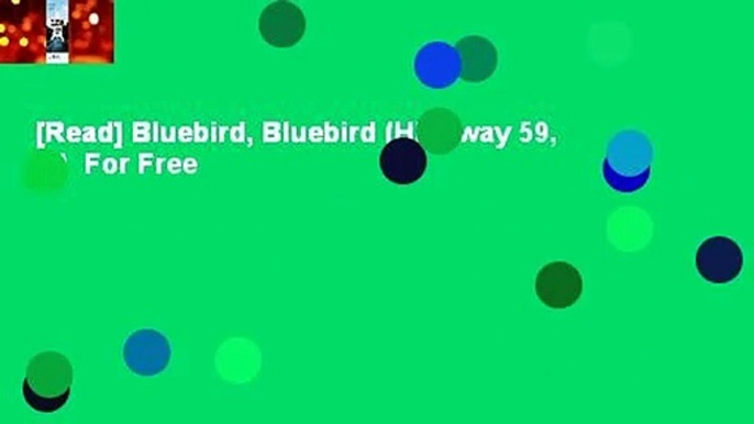 [Read] Bluebird, Bluebird (Highway 59, #1)  For Free