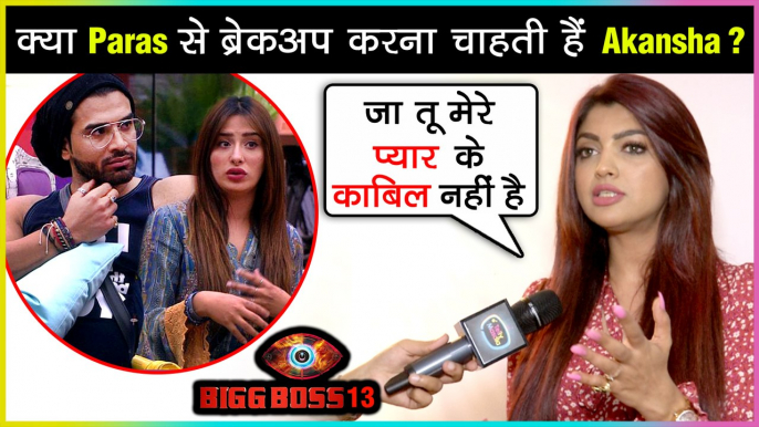 Akansha Puri Wants To BREAK UP With Paras Chhabra Because Of Mahira Sharma | Bigg Boss 13