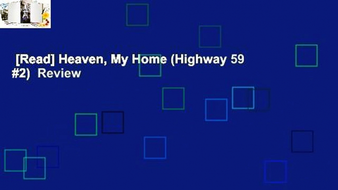 [Read] Heaven, My Home (Highway 59 #2)  Review