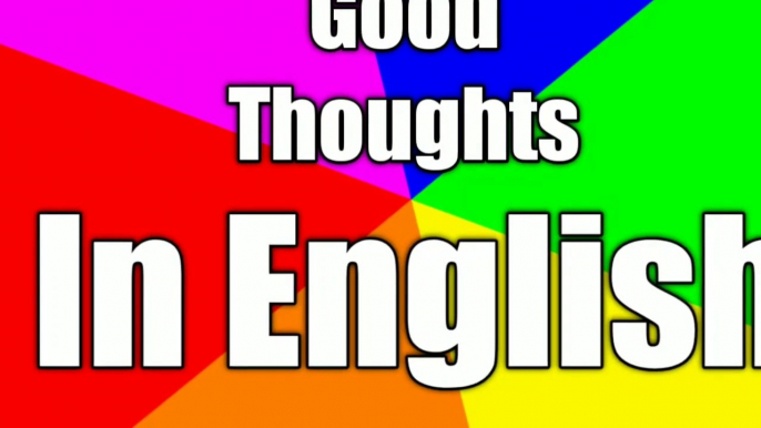 English thoughts, good thoughts, motivational thoughts, awesome thoughts, good quotes