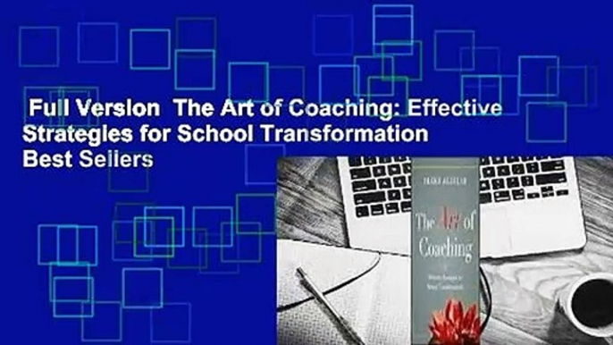 Full Version  The Art of Coaching: Effective Strategies for School Transformation  Best Sellers