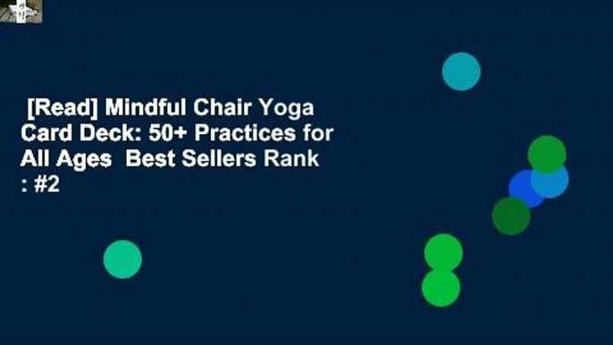 [Read] Mindful Chair Yoga Card Deck: 50+ Practices for All Ages  Best Sellers Rank : #2