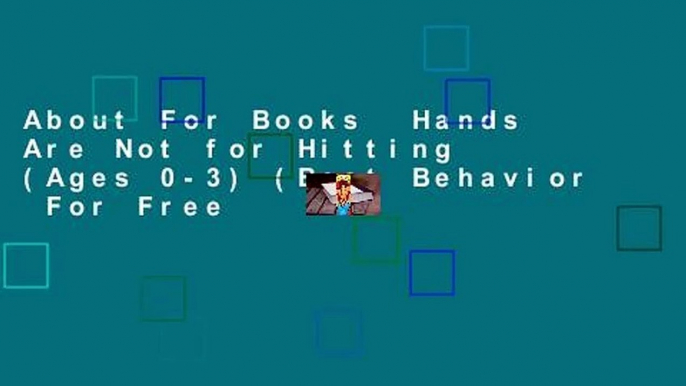 About For Books  Hands Are Not for Hitting (Ages 0-3) (Best Behavior  For Free