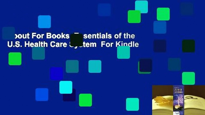 About For Books  Essentials of the U.S. Health Care System  For Kindle